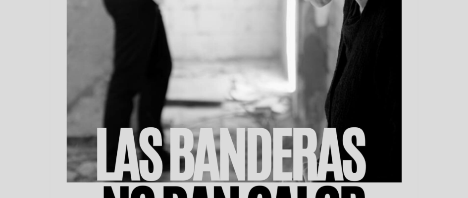 Las banderas no dan calor